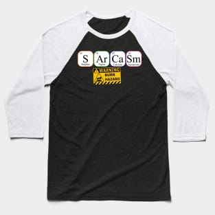 Sarcasm Burn Damage Baseball T-Shirt